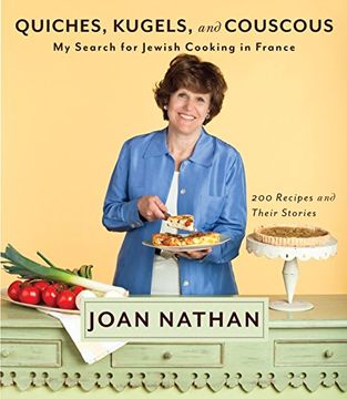 portada Quiches, Kugels, and Couscous: My Search for Jewish Cooking in France (en Inglés)
