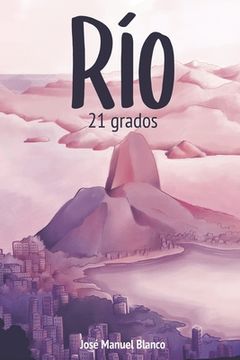 portada Río, 21 grados: Guía de viaje alternativa (y divertida) de Río de Janeiro (Brasil)