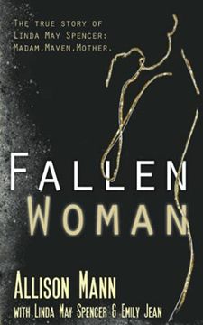 portada Fallen Woman: The True Story of Linda may Spencer: Madam, Maven, Mother (en Inglés)