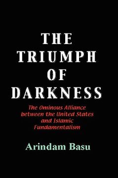 portada the triumph of darkness: the ominous alliance between the united states and islamic fundamentalism (in English)
