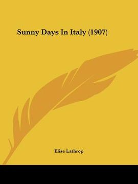 portada sunny days in italy (1907) (en Inglés)