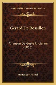 portada Gerard De Rossillon: Chanson De Geste Ancienne (1856) (en Francés)