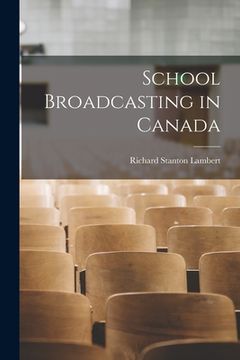 portada School Broadcasting in Canada (en Inglés)