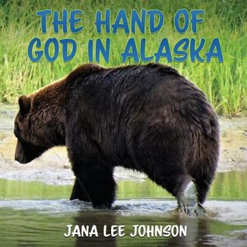 portada The Hand of god in Alaska (en Inglés)