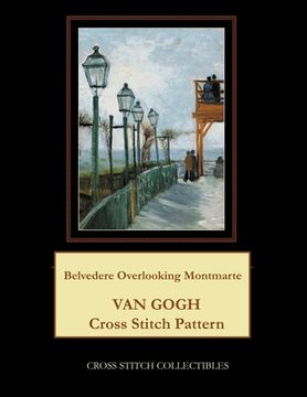 portada Belvedere Overlooking Montmarte: Van Gogh Cross Stitch Pattern (in English)
