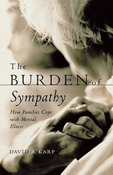 portada The Burden of Sympathy: How Families Cope With Mental Illness (in English)