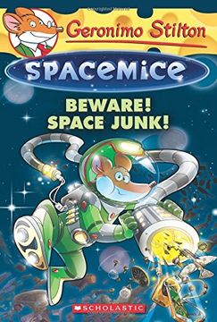 portada Beware! Space Junk! (Geronimo Stilton Spacemice) 