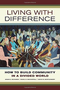 portada Living with Difference: How to Build Community in a Divided World (California Series in Public Anthropology)