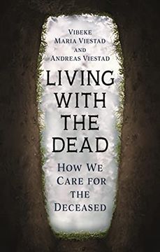 portada Living With the Dead: How we Care for the Deceased (en Inglés)