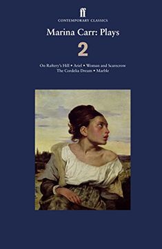 portada Marina Carr: Plays 2: On Raftery's Hill; Ariel; Woman and Scarecrow; the Cordelia Dream; Marble