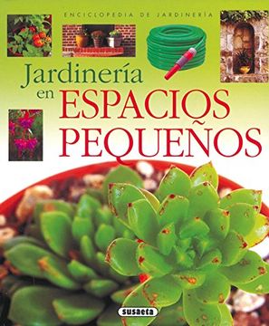 portada Jardineria en Espacios Pequeños (Enci. De Jardineria) (Enciclopedia de Jardinería)