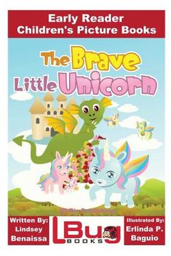 portada The Brave Little Unicorn - Early Reader - Children's Picture Books (en Inglés)