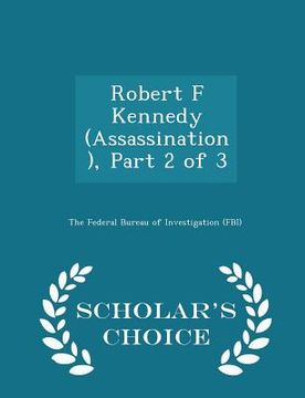 portada Robert F Kennedy (Assassination), Part 2 of 3 - Scholar's Choice Edition (in English)