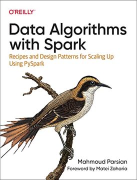 portada Data Algorithms With Spark: Recipes and Design Patterns for Scaling up Using Pyspark (en Inglés)