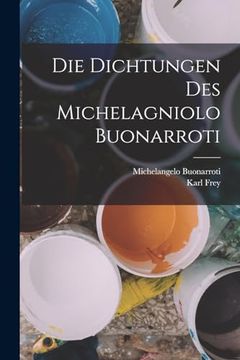 portada Die Dichtungen des Michelagniolo Buonarroti (en Italiano)