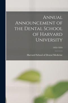 portada Annual Announcement of the Dental School of Harvard University; 1933/1934 (en Inglés)
