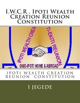 portada THE CONSTITUTION, of Ipoti Wealth Creation Reunion: THE CONSTITUTION, of Ipoti Wealth Creation Reunion (en Inglés)