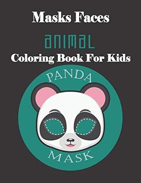 portada Masks Faces Animals Coloring Book for Kids (Panda Mask): 47 Masks Faces Animals Stunning to Coloring Great Gift for Birthday 