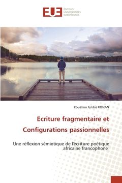 portada Ecriture fragmentaire et Configurations passionnelles