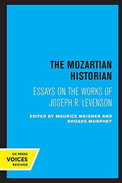 portada The Mozartian Historian: Essays on the Works of Joseph r. Levenson (en Inglés)