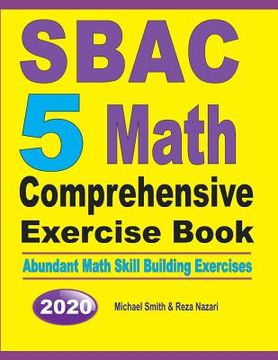 portada SBAC 5 Math Comprehensive Exercise Book: Abundant Math Skill Building Exercises (en Inglés)