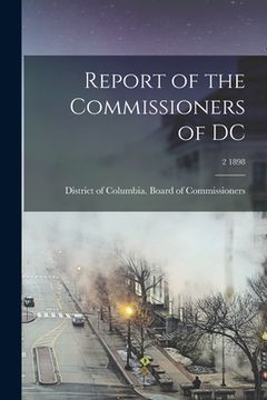 portada Report of the Commissioners of DC; 2 1898 (en Inglés)
