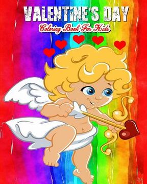 portada Valentine's Day Coloring Book For Kids: A Kids Coloring Book With Fun, Easy, And Relaxing Valentine's Day Pictures To Color (Perfect Gift For Boys, Gi 
