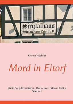 portada Mord in Eitorf: Rhein-Sieg-Kreis Krimi - der Neunte Fall von Thekla Sommer (en Alemán)
