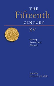 portada The Fifteenth Century XV: Writing, Records and Rhetoric