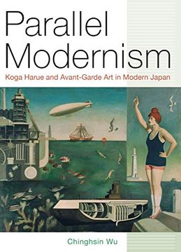 portada Parallel Modernism: Koga Harue and Avant-Garde art in Modern Japan (en Inglés)