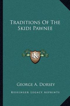 portada traditions of the skidi pawnee (en Inglés)