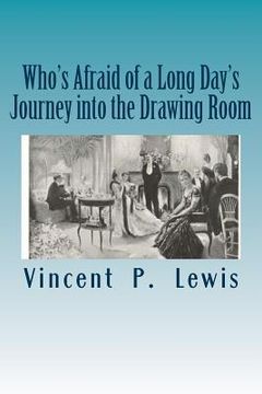 portada Who's Afraid of a Long Day's Journey into the Drawing Room (in English)