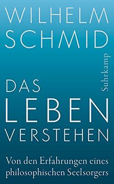 portada Das Leben Verstehen: Von den Erfahrungen Eines Philosophischen Seelsorgers (Suhrkamp Taschenbuch) (en Alemán)
