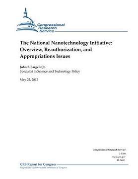 portada The National Nanotechnology Initiative: Overview, Reauthorization, and Appropriations Issues