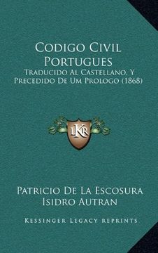 portada Codigo Civil Portugues: Traducido al Castellano, y Precedido de um Prologo (1868)