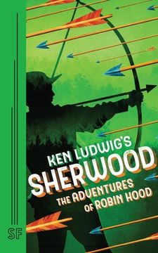 portada Ken Ludwig's Sherwood: The Adventures of Robin Hood (en Inglés)