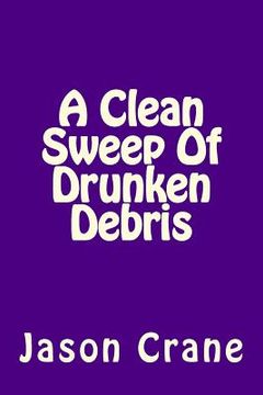 portada A Clean Sweep Of Drunken Debris