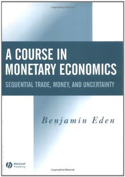 portada a course in monetary economics: sequential trade, money, and uncertainity (en Inglés)