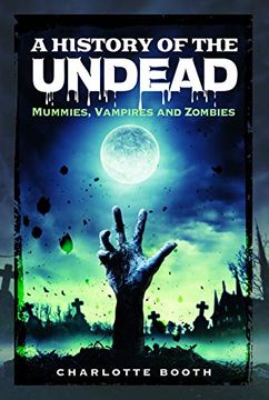portada A History of the Undead: Mummies, Vampires and Zombies (en Inglés)