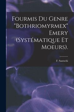portada Fourmis Du Genre "Bothriomyrmex" Emery (systématique Et Moeurs). (en Inglés)