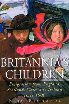 britannia`s children,emigration from england, scotland, wales and ireland since 1600