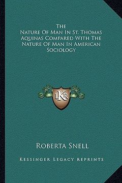 portada the nature of man in st. thomas aquinas compared with the nature of man in american sociology (en Inglés)