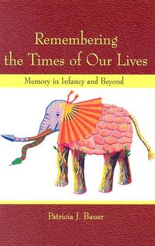 portada remembering the times of our lives: memory in infancy and beyond (en Inglés)