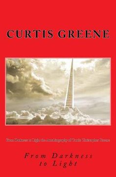 portada From Darkness to Light the Autobiography of Curtis Christopher Greene
