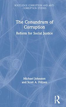 portada The Conundrum of Corruption: Reform for Social Justice (Routledge Corruption and Anti-Corruption Studies) (en Inglés)