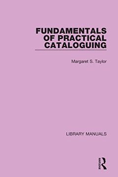 portada Fundamentals of Practical Cataloguing (Library Manuals) (en Inglés)