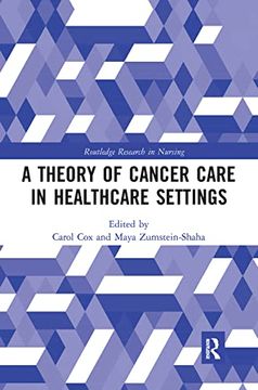 portada A Theory of Cancer Care in Healthcare Settings (Routledge Research in Nursing and Midwifery) (en Inglés)