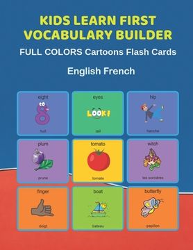 portada Kids Learn First Vocabulary Builder FULL COLORS Cartoons Flash Cards English French: Easy Babies Basic frequency sight words dictionary COLORFUL pictu