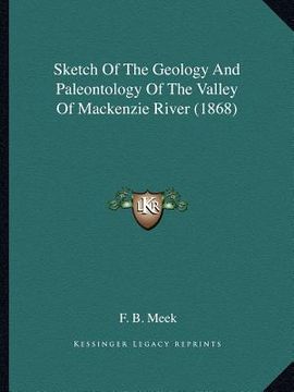 portada sketch of the geology and paleontology of the valley of mackenzie river (1868) (en Inglés)