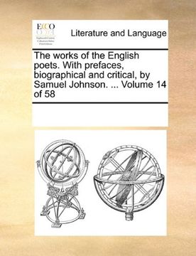 portada the works of the english poets. with prefaces, biographical and critical, by samuel johnson. ... volume 14 of 58